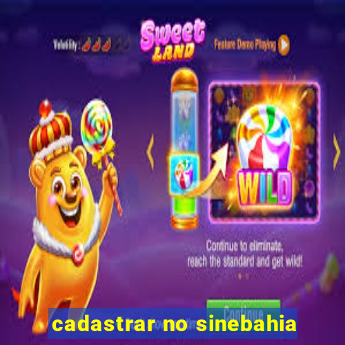 cadastrar no sinebahia